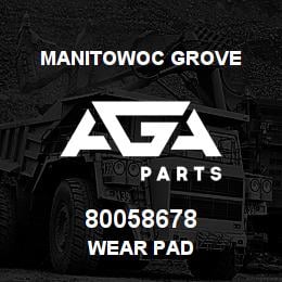80058678 Manitowoc Grove WEAR PAD | AGA Parts