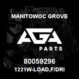 80059296 Manitowoc Grove 1221W-LOAD,F/DRI | AGA Parts