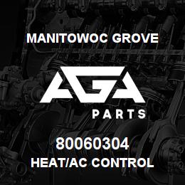 80060304 Manitowoc Grove Heat/AC Control | AGA Parts