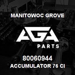 80060944 Manitowoc Grove ACCUMULATOR 76 CI | AGA Parts