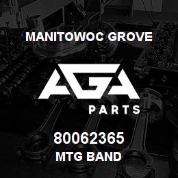 80062365 Manitowoc Grove MTG BAND | AGA Parts