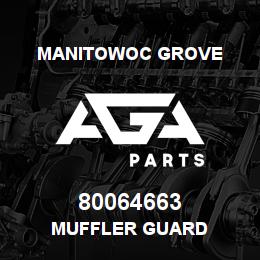 80064663 Manitowoc Grove MUFFLER GUARD | AGA Parts