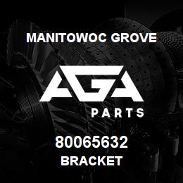 80065632 Manitowoc Grove BRACKET | AGA Parts