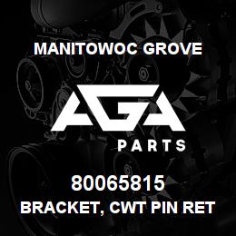 80065815 Manitowoc Grove BRACKET, CWT PIN RETAINER | AGA Parts