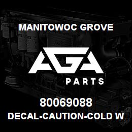 80069088 Manitowoc Grove DECAL-CAUTION-COLD WEATHER AID | AGA Parts