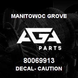 80069913 Manitowoc Grove DECAL- CAUTION | AGA Parts