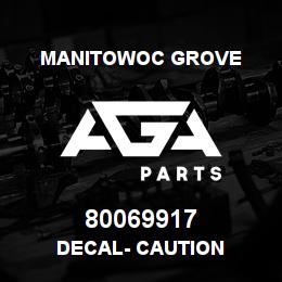 80069917 Manitowoc Grove DECAL- CAUTION | AGA Parts