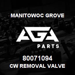 80071094 Manitowoc Grove CW REMOVAL VALVE | AGA Parts