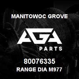 80076335 Manitowoc Grove RANGE DIA M977 | AGA Parts