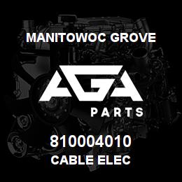 810004010 Manitowoc Grove CABLE ELEC | AGA Parts