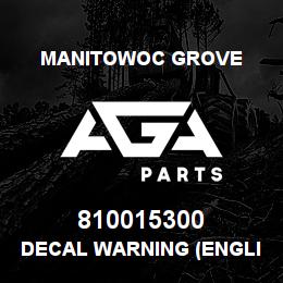 810015300 Manitowoc Grove DECAL WARNING (ENGLISH) | AGA Parts