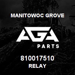 810017510 Manitowoc Grove RELAY | AGA Parts