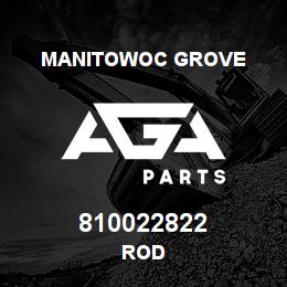 810022822 Manitowoc Grove ROD | AGA Parts