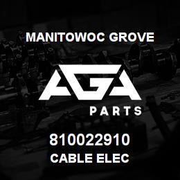 810022910 Manitowoc Grove CABLE ELEC | AGA Parts