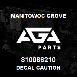 810086210 Manitowoc Grove DECAL CAUTION | AGA Parts