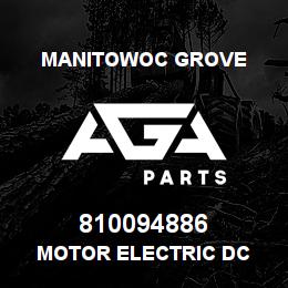 810094886 Manitowoc Grove MOTOR ELECTRIC DC | AGA Parts