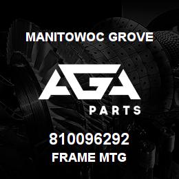 810096292 Manitowoc Grove FRAME MTG | AGA Parts