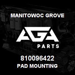 810096422 Manitowoc Grove PAD MOUNTING | AGA Parts
