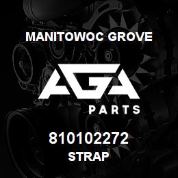 810102272 Manitowoc Grove STRAP | AGA Parts