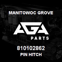 810102862 Manitowoc Grove PIN HITCH | AGA Parts