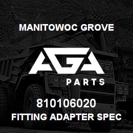 810106020 Manitowoc Grove FITTING ADAPTER SPECIAL | AGA Parts