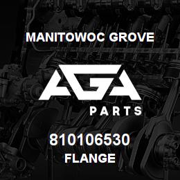 810106530 Manitowoc Grove FLANGE | AGA Parts