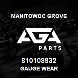 810108932 Manitowoc Grove GAUGE WEAR | AGA Parts