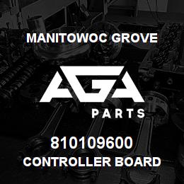810109600 Manitowoc Grove CONTROLLER BOARD | AGA Parts