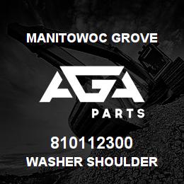 810112300 Manitowoc Grove WASHER SHOULDER | AGA Parts