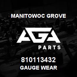 810113432 Manitowoc Grove GAUGE WEAR | AGA Parts