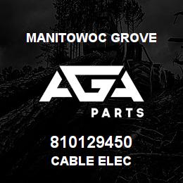 810129450 Manitowoc Grove CABLE ELEC | AGA Parts
