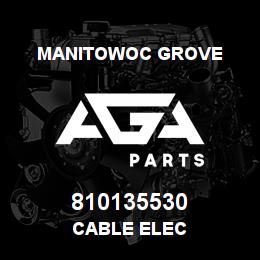 810135530 Manitowoc Grove CABLE ELEC | AGA Parts