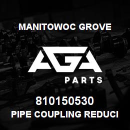 810150530 Manitowoc Grove PIPE COUPLING REDUCING | AGA Parts
