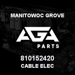 810152420 Manitowoc Grove CABLE ELEC | AGA Parts