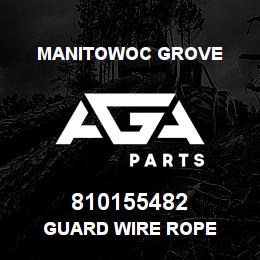 810155482 Manitowoc Grove GUARD WIRE ROPE | AGA Parts