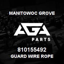 810155492 Manitowoc Grove GUARD WIRE ROPE | AGA Parts