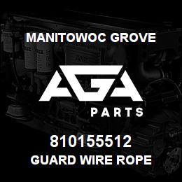 810155512 Manitowoc Grove GUARD WIRE ROPE | AGA Parts