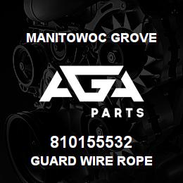 810155532 Manitowoc Grove GUARD WIRE ROPE | AGA Parts