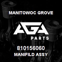 810156060 Manitowoc Grove MANIFILD ASSY | AGA Parts