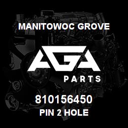 810156450 Manitowoc Grove PIN 2 HOLE | AGA Parts