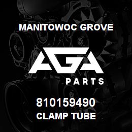 810159490 Manitowoc Grove CLAMP TUBE | AGA Parts