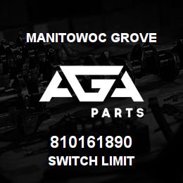 810161890 Manitowoc Grove SWITCH LIMIT | AGA Parts