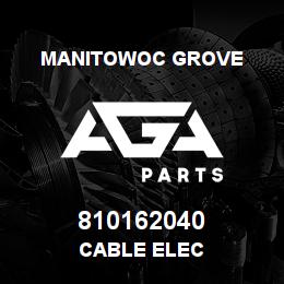 810162040 Manitowoc Grove CABLE ELEC | AGA Parts