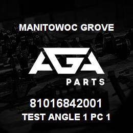 81016842001 Manitowoc Grove TEST ANGLE 1 PC 1 | AGA Parts