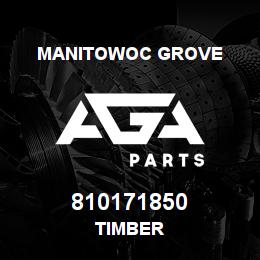 810171850 Manitowoc Grove TIMBER | AGA Parts