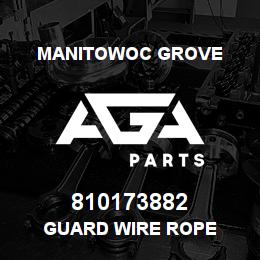 810173882 Manitowoc Grove GUARD WIRE ROPE | AGA Parts