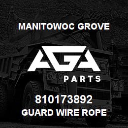 810173892 Manitowoc Grove GUARD WIRE ROPE | AGA Parts