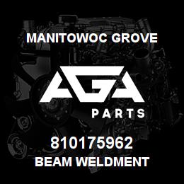 810175962 Manitowoc Grove BEAM WELDMENT | AGA Parts