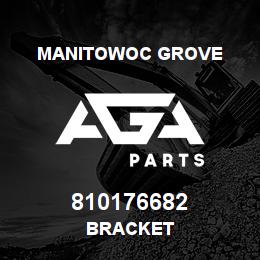 810176682 Manitowoc Grove BRACKET | AGA Parts