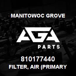 810177440 Manitowoc Grove FILTER, AIR (PRIMARY) | AGA Parts
